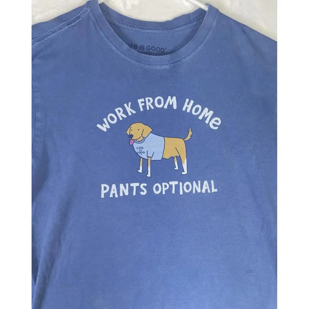 Life Is Good T Shirt M Work From Home Pants Optional S/S Dog XXL Blue Crew Neck - Picture 2 of 10